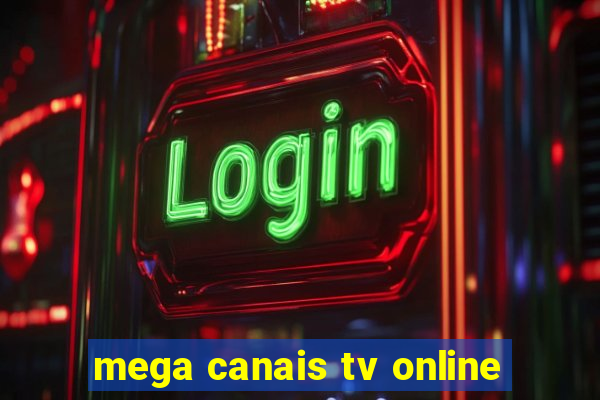 mega canais tv online